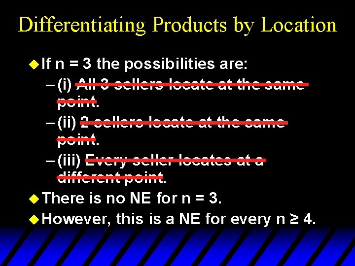 Differentiating Products by Location u If n = 3 the possibilities are: – (i)