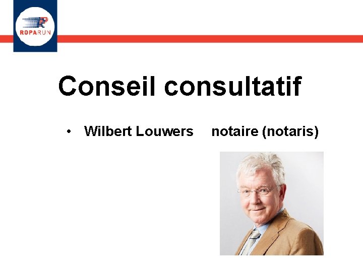 Conseil consultatif • Wilbert Louwers notaire (notaris) 