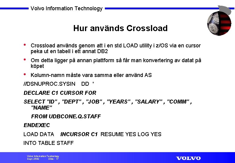 Volvo Information Technology Hur används Crossload • Crossload används genom att i en std
