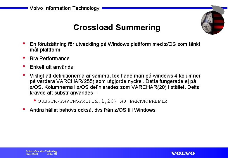 Volvo Information Technology Crossload Summering • En förutsättning för utveckling på Windows plattform med