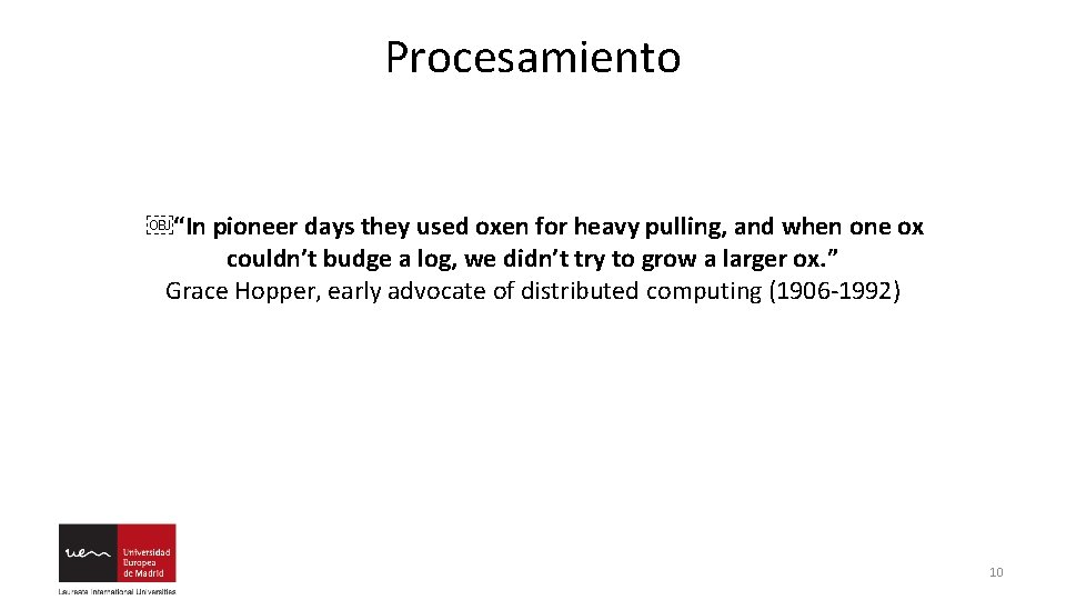 Procesamiento ￼“In pioneer days they used oxen for heavy pulling, and when one ox