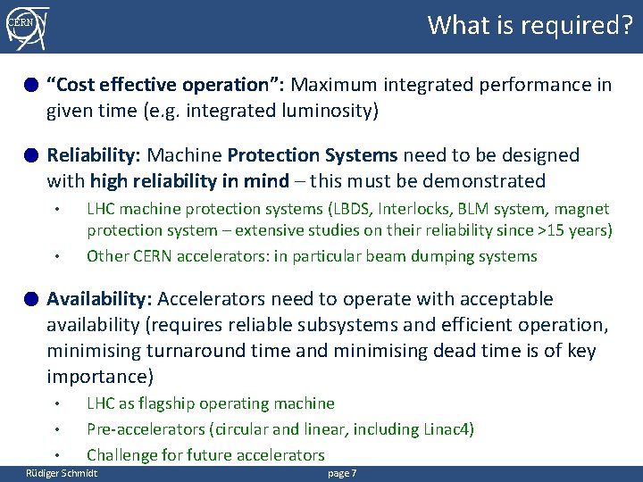 What is required? CERN ● “Cost effective operation”: Maximum integrated performance in given time