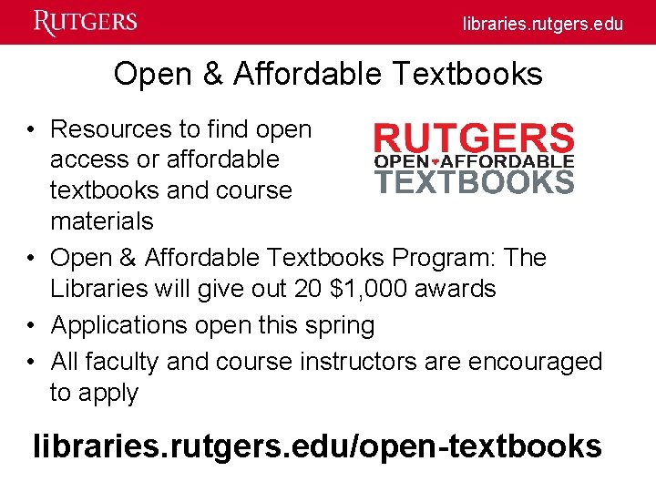 libraries. rutgers. edu Open & Affordable Textbooks • Resources to find open access or