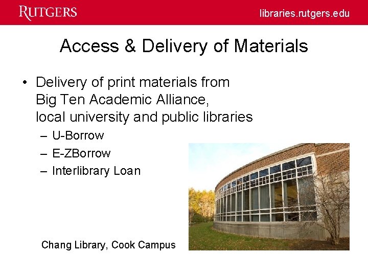 libraries. rutgers. edu Access & Delivery of Materials • Delivery of print materials from