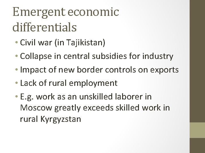Emergent economic differentials • Civil war (in Tajikistan) • Collapse in central subsidies for