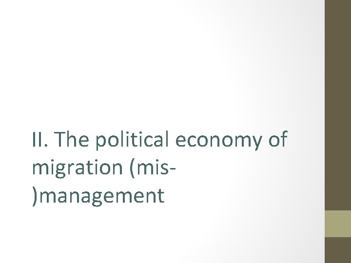 II. The political economy of migration (mis)management 