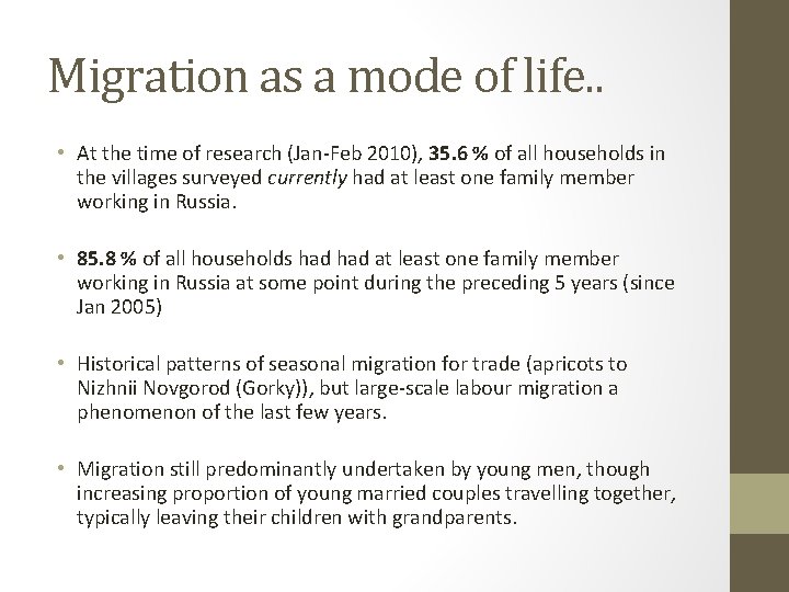 Migration as a mode of life. . • At the time of research (Jan-Feb