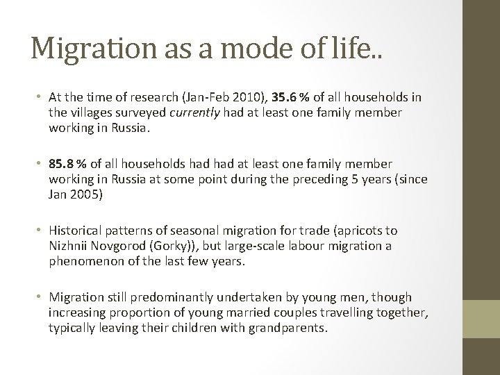 Migration as a mode of life. . • At the time of research (Jan-Feb Migration as a mode of life. . • At the time of research (Jan-Feb