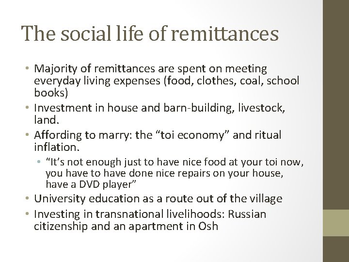 The social life of remittances • Majority of remittances are spent on meeting everyday