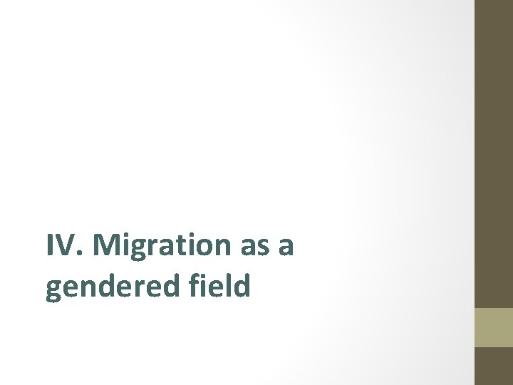 IV. Migration as a gendered field 