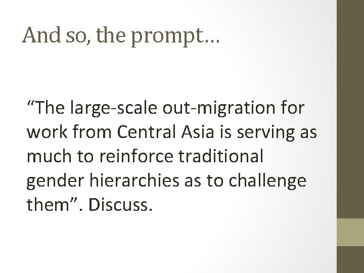 And so, the prompt… “The large-scale out-migration for work from Central Asia is serving