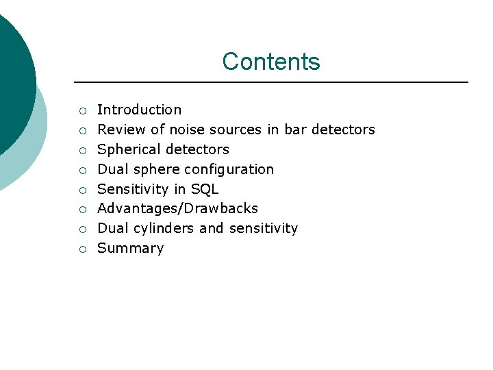 Contents ¡ ¡ ¡ ¡ Introduction Review of noise sources in bar detectors Spherical