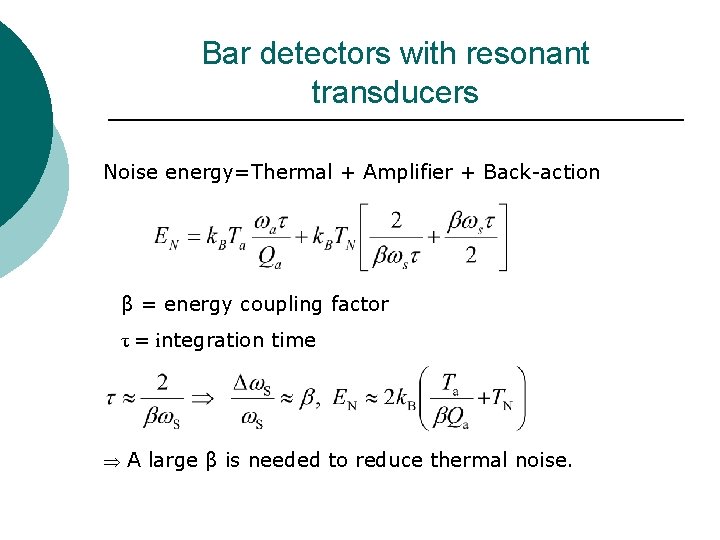 Bar detectors with resonant transducers Noise energy=Thermal + Amplifier + Back-action β = energy
