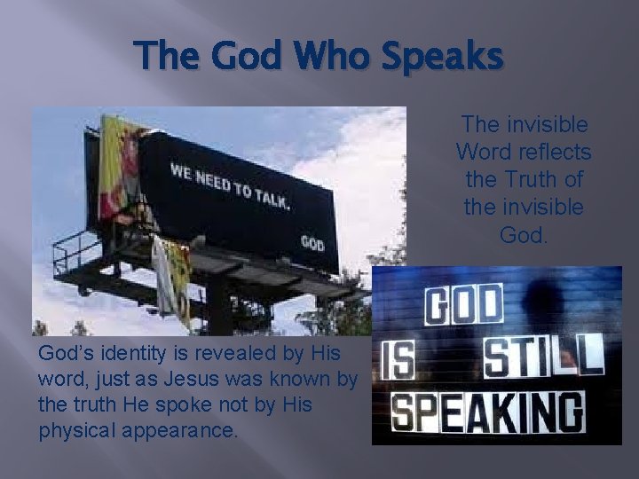 The God Who Speaks The invisible Word reflects the Truth of the invisible God’s