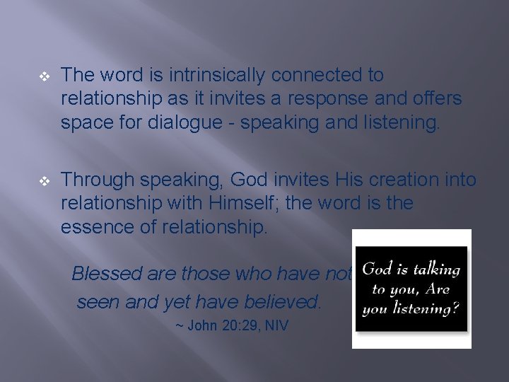 v The word is intrinsically connected to relationship as it invites a response and