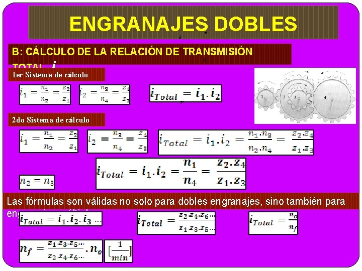 ENGRANAJES DOBLES ó ee B: CÁLCULO DE LA RELACIÓN DE TRANSMISIÓN TOTAL y i