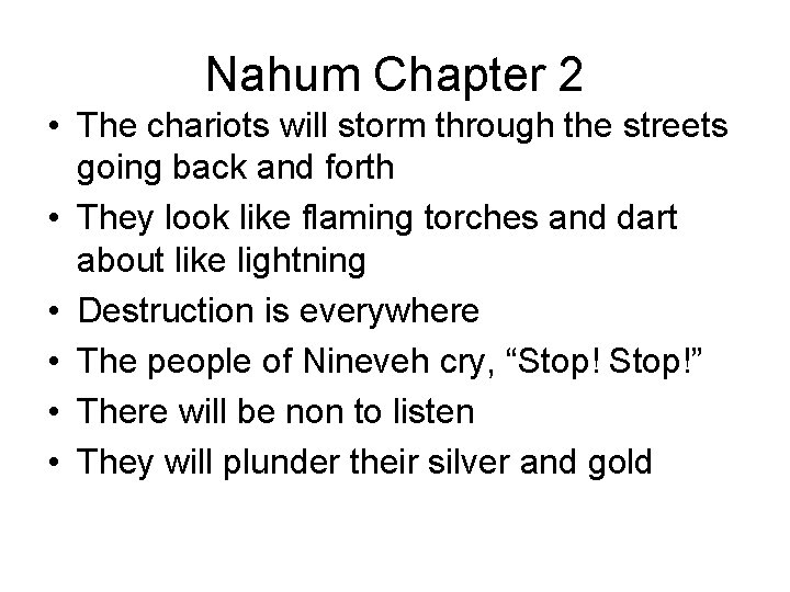 Nahum Chapter 2 • The chariots will storm through the streets going back and