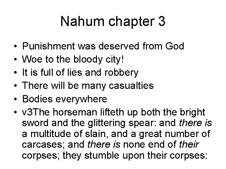 Nahum chapter 3 • • • Punishment was deserved from God Woe to the