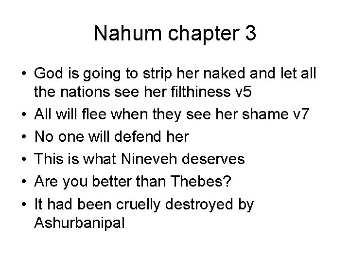 Nahum chapter 3 • God is going to strip her naked and let all