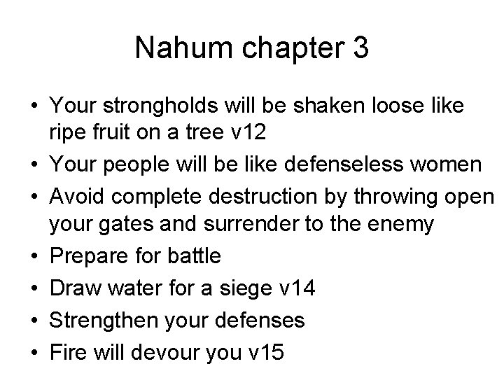 Nahum chapter 3 • Your strongholds will be shaken loose like ripe fruit on
