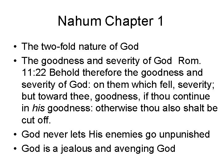 Nahum Chapter 1 • The two-fold nature of God • The goodness and severity