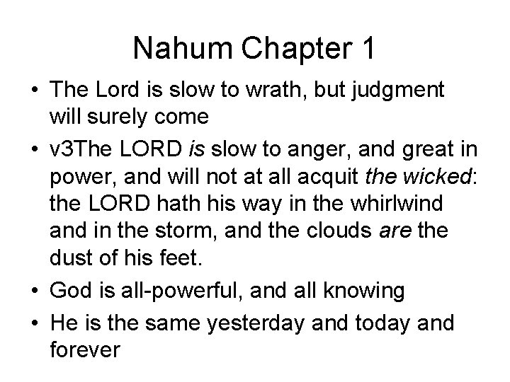 Nahum Chapter 1 • The Lord is slow to wrath, but judgment will surely