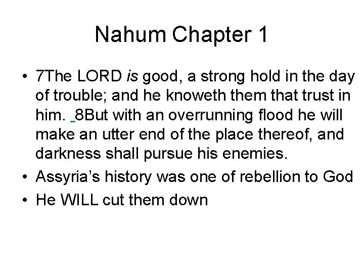 Nahum Chapter 1 • 7 The LORD is good, a strong hold in the