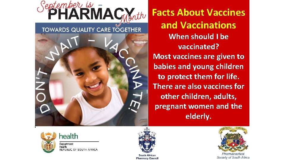 Facts About Vaccines Overview and Vaccinations • Bullet points When should I be vaccinated?
