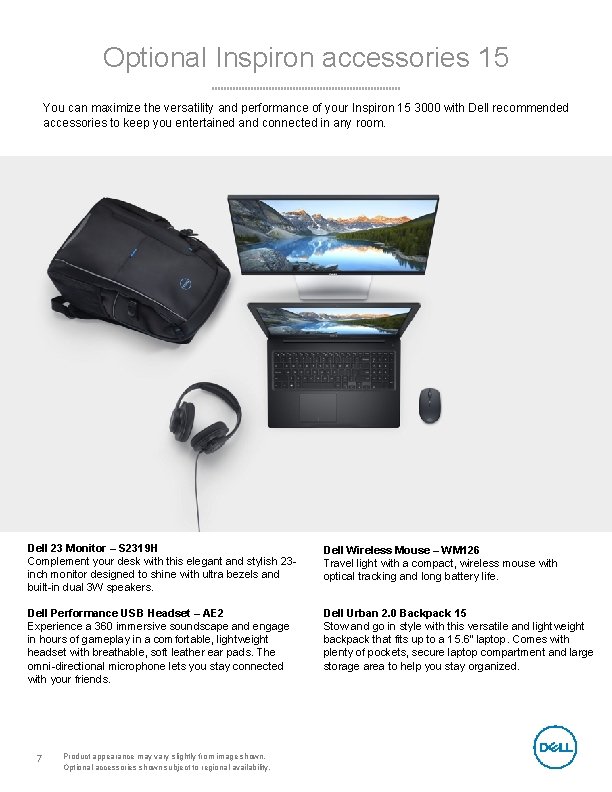 Optional Inspiron accessories 15 You can maximize the versatility and performance of your Inspiron