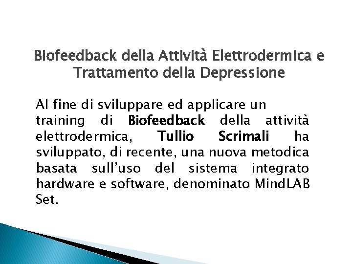 Biofeedback della Attività Elettrodermica e Trattamento della Depressione Al fine di sviluppare ed applicare