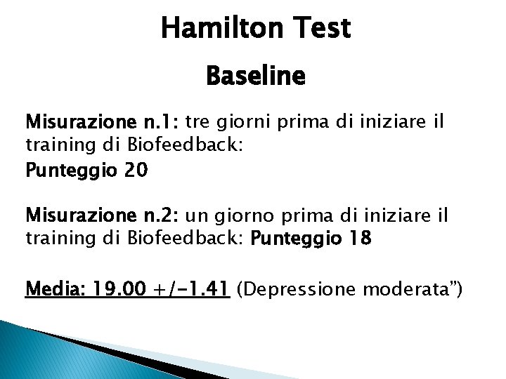 Hamilton Test Baseline Misurazione n. 1: tre giorni prima di iniziare il training di
