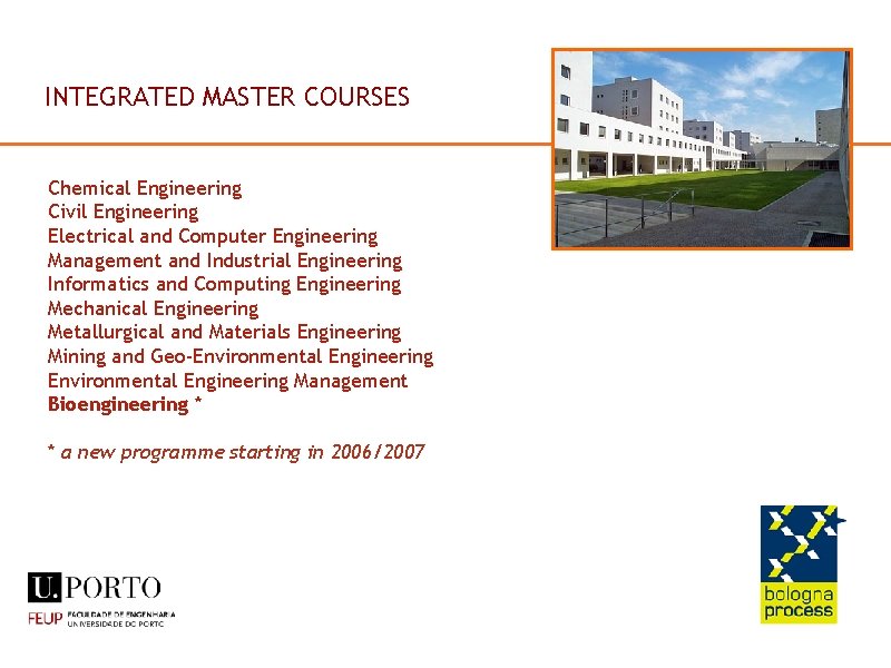 INTEGRATED MASTER COURSES Chemical Engineering Civil Engineering Electrical and Computer Engineering Management and Industrial