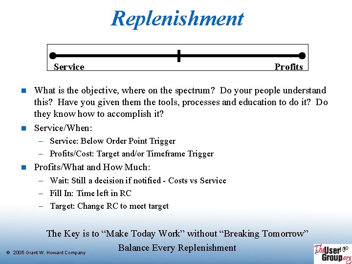 Replenishment Service n n Profits What is the objective, where on the spectrum? Do Replenishment Service n n Profits What is the objective, where on the spectrum? Do