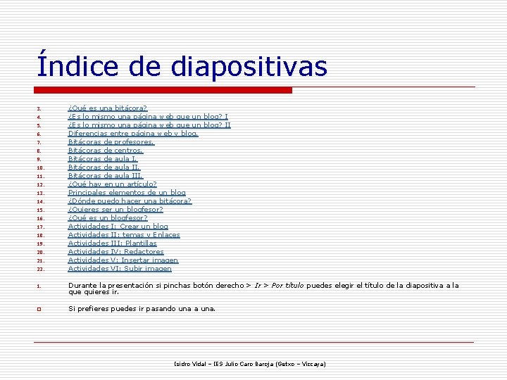 Índice de diapositivas 3. 4. 5. 6. 7. 8. 9. 10. 11. 12. 13.