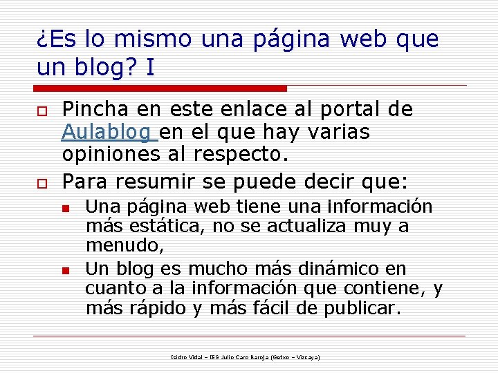 ¿Es lo mismo una página web que un blog? I o o Pincha en