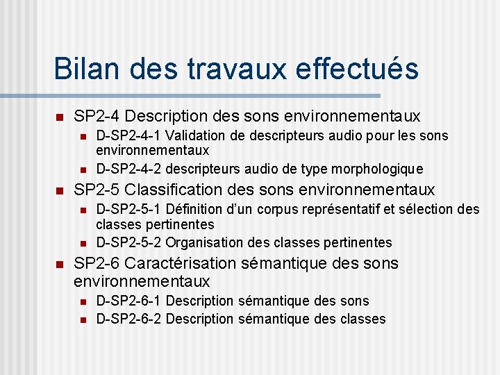 Bilan des travaux effectués n SP 2 -4 Description des sons environnementaux n n