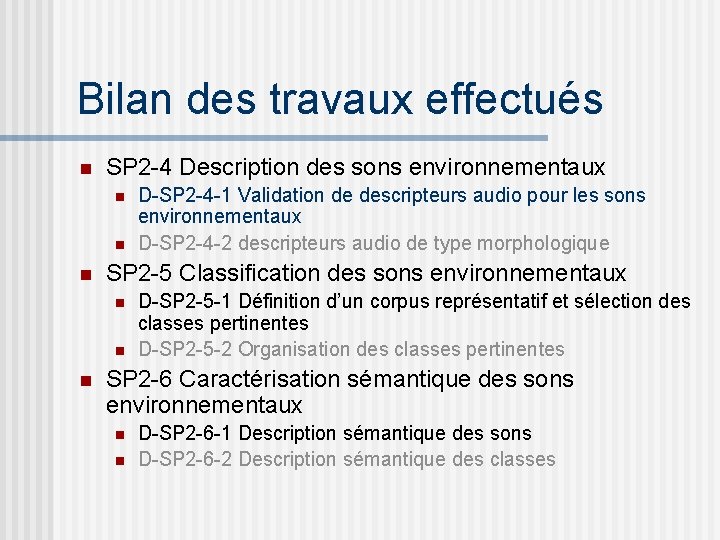 Bilan des travaux effectués n SP 2 -4 Description des sons environnementaux n n