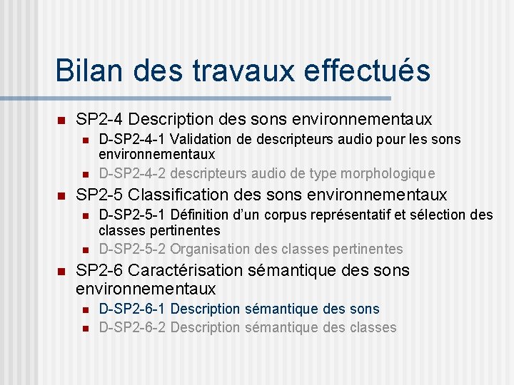 Bilan des travaux effectués n SP 2 -4 Description des sons environnementaux n n