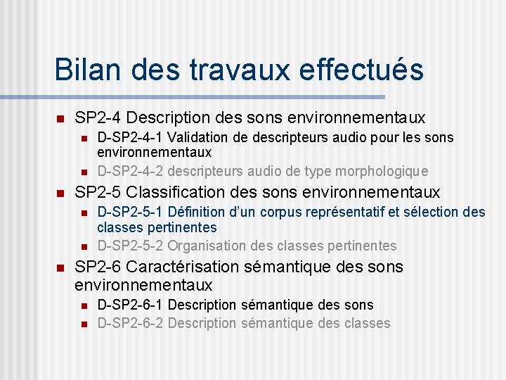 Bilan des travaux effectués n SP 2 -4 Description des sons environnementaux n n