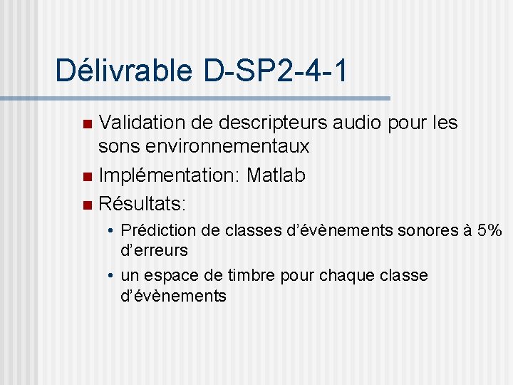 Délivrable D-SP 2 -4 -1 Validation de descripteurs audio pour les sons environnementaux n