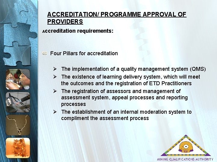 ACCREDITATION/ PROGRAMME APPROVAL OF PROVIDERS Accreditation requirements: Four Pillars for accreditation Ø The implementation