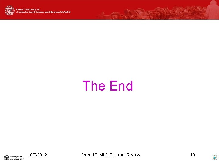 The End 10/3/2012 Yun HE, MLC External Review 18 