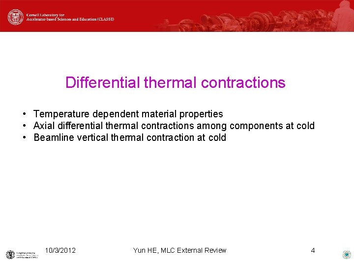 Differential thermal contractions • Temperature dependent material properties • Axial differential thermal contractions among