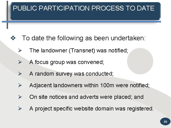 PUBLIC PARTICIPATION PROCESS TO DATE v To date the following as been undertaken: Ø