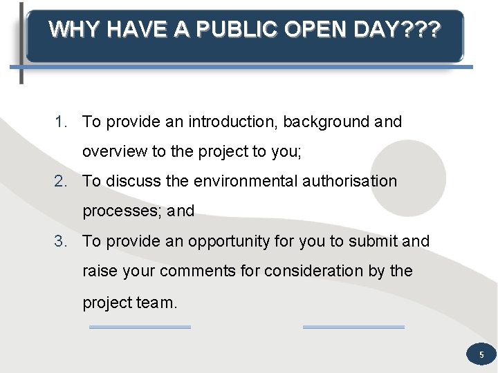 WHY HAVE A PUBLIC OPEN DAY? ? ? 1. To provide an introduction, background