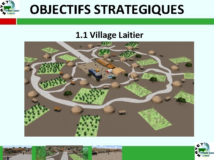 OBJECTIFS STRATEGIQUES 1. 1 Village Laitier 