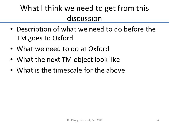What I think we need to get from this discussion • Description of what