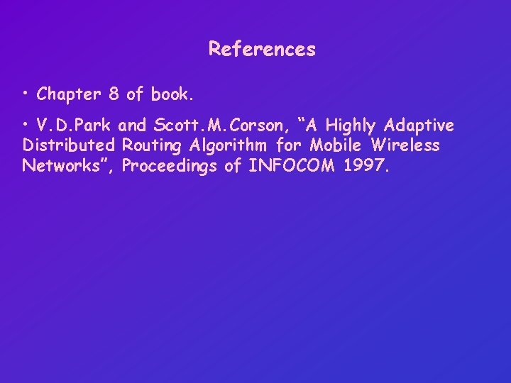 References • Chapter 8 of book. • V. D. Park and Scott. M. Corson,