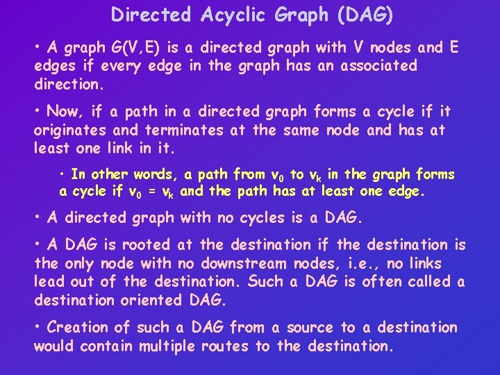 Directed Acyclic Graph (DAG) • A graph G(V, E) is a directed graph with