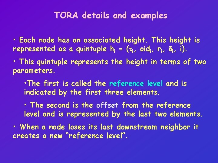 TORA details and examples • Each node has an associated height. This height is